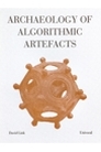 Archaeology of Algorithmic Artefacts